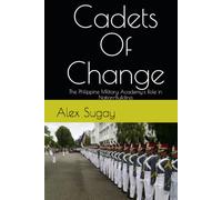 Cadets Of Change: The Philippine Military Academy’s Role in Nation-Building