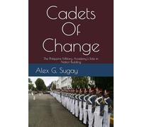 Cadets Of Change: The Philippine Military Academy’s Role in Nation-Building