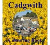 Cadgwith Colouring Book: Colour the Views you Know and Love