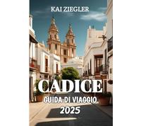 Cadice Guida Di Viaggio 2025