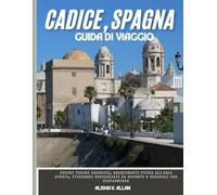 Cadice, Spagna Guida di Viaggio