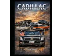 CADILLAC 1902-2026: The ultimate guide to over a century of luxury. (Global Cars)