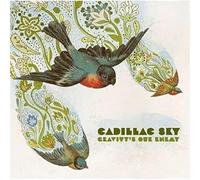Cadillac Sky - Gravity's Our Enemy