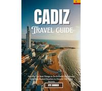 Cadiz 2026: Discover the Best Things to Do in Cádiz Year-Round, from Sun-Soaked Beaches to Historic Old Town Secrets