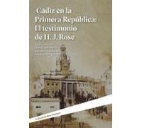 Cádiz En La Primera República: El Testimonio De H.j. Rose
