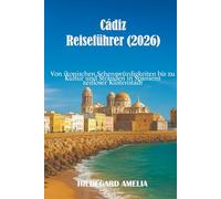 Cádiz Reiseführer (2026): Von ikonischen Sehenswürdigkeiten bis zu Kultur und Stränden in Spaniens zeitloser Küstenstadt