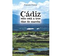 Cádiz sólo está a tres días de marcha