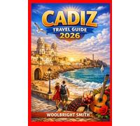 CADIZ TRAVEL GUIDE 2026