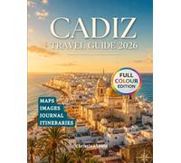 Cadiz Travel Guide 2026: Coastal Adventures Flexible Itineraries Maps and Day Trips Across Andalusia