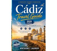 Cadiz Travel Guide 2026 Edition: A COMPLETE VISITOR'S COMPANION (Europe's oldest city, still keeping its own pace)