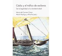 Cádiz y el tráfico de esclavos: De la legalidad a la clandestinidad (Sílex Universidad)