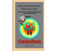 Cadmus The Alchemical Wizard With Cadmium Magic: Element 48 - Magical Elementals Chemistry Fantasy