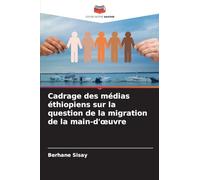 Cadrage des médias éthiopiens sur la question de la migration de la main-d’œuvre