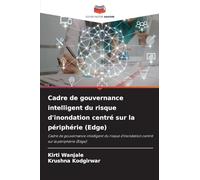 Cadre de gouvernance intelligent du risque d'inondation centré sur la périphérie (Edge)