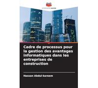 Cadre de processus pour la gestion des avantages informatiques dans les entreprises de construction