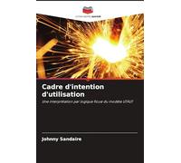 Cadre d'intention d'utilisation: Une interprétation par logique floue du modèle UTAUT