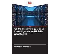 Cadre informatique pour l'intelligence artificielle adaptative