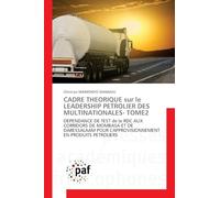 CADRE THEORIQUE sur le LEADERSHIP PETROLIER DES MULTINATIONALES TOME 2: DEPENDANCE DE l'EST de la RDC AUX CORRIDORS DE MOMBASA ET DE DARESSALAAM POUR L'APPROVISIONNEMENT EN PRODUITS PETROLIERS