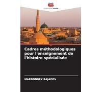 Cadres méthodologiques pour l'enseignement de l'histoire spécialisée