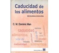 Caducidad de los alimentos - 2ª edición (CIENCIA Y TECNOLOGIA DE LOS ALIMENTOS)