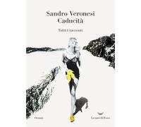 Caducità. Tutti i racconti (Oceani)