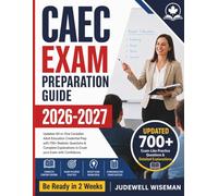 CAEC Exam Preparation Guide 2026-2027: Updated All-in-One Canadian Adult Education Credential Prep with 700+ Realistic Questions & Complete Explanations to Crush your Exam with Confidence
