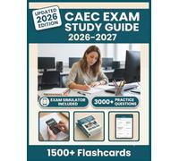 CAEC EXAM STUDY GUIDE 2026-2027: 3,000+ Practice Questions, 15 Full-Length Tests, Digital Flashcards & Advanced Exam Simulators To Pass with Confidence