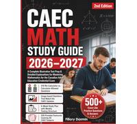 CAEC Math Study Guide 2026-2027: A Complete Illustrative Test Prep & Detailed Explanations for Mastering Mathematics for the Canadian Adult Education Credential Exam