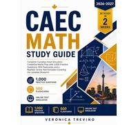 CAEC Math Study Guide: Complete Canadian Adult Education Credential Maths Prep with 1,000 Practice Questions, 500 Flashcards, and a Realistic Online Test Simulator Covering the Updated Blueprint