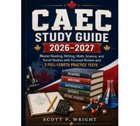 CAEC Study Guide 2026-2027: Comprehensive Review of Reading, Writing, Mathematics, Science, and Social Studies with Strategies and 3 Full-Length Practice Tests