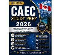 CAEC Study Prep 2026: The Complete Reading, Writing, Math, Science, and Social Studies Test Prep Manual 1,400 Practice Questions Across 8 Full Length Practice Exams