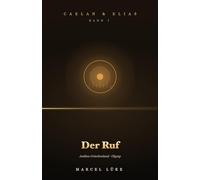 Caelan & Elias - Die Saga vom endlichen Feuer · Band 1 - Der Ruf