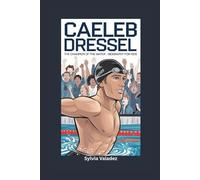 CAELEB DRESSEL: The Champion of the Water- Biography for kids