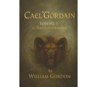 Cael'Gordain: The Birth of an Empire