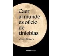 Caer Al Mundo Es Oficio De Tinieblas