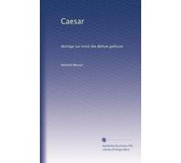 Caesar: Beiträge zur kritik des Bellum gallicum