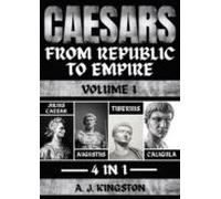 Caesars: From Republic To Empire (ebook)