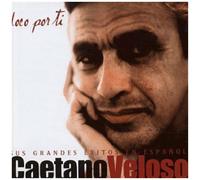 Caetano Veloso - Loco Por Ti: Los Grandes Exitos
