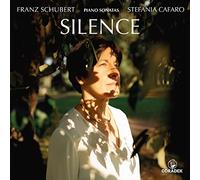 Cafaro,Stefania - Silence: Piano Sonatas by Schubert