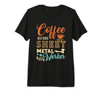 Café Antes de Trabajar el Metal Amante del café Trabajador de Chapa Camiseta Premium