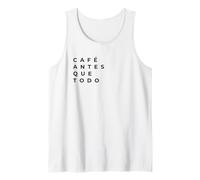 Café Antes Que Todo | Humor Cultural Visual Camiseta sin Mangas