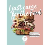 Café Buur I Just Came for the Food: 100 #Foodporn-Rezepte aus dem In (Tapa dura)