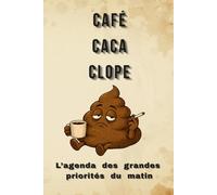 Café-Caca-Clope: Agenda humoristique du matin - Planificateur simple, carnet drôle et idée cadeau originale