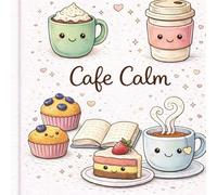 Cafe Calm: A Coloring Book for Relaxation