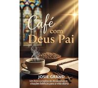Café com Deus Pai: Livro Completo de Devocionais e Citações Bíblicas para o Dia a Dia (Cristianismo)
