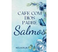 Cafe com Dios Padre - Libro de Salmos Devacionais para Mujeres e Hombres: Devocionales cristianos para mujeres, homres e toda la familia - Salmos Poderosos