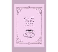 Café con sabor a poema: Antología personal