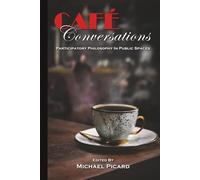 Café Conversations: Participatory Philosophy in Public Spaces