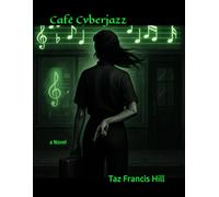 Café Cyberjazz: a Novel