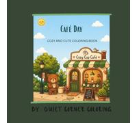 Café Day- Cozy and Cute Coloring Book: A bold and easy coloring book with animals, coffee, pastries, and sweet treats